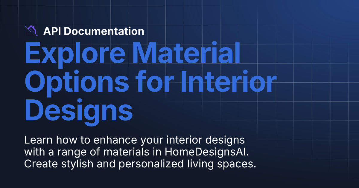 Explore Material Options for Interior Designs | API Documentation